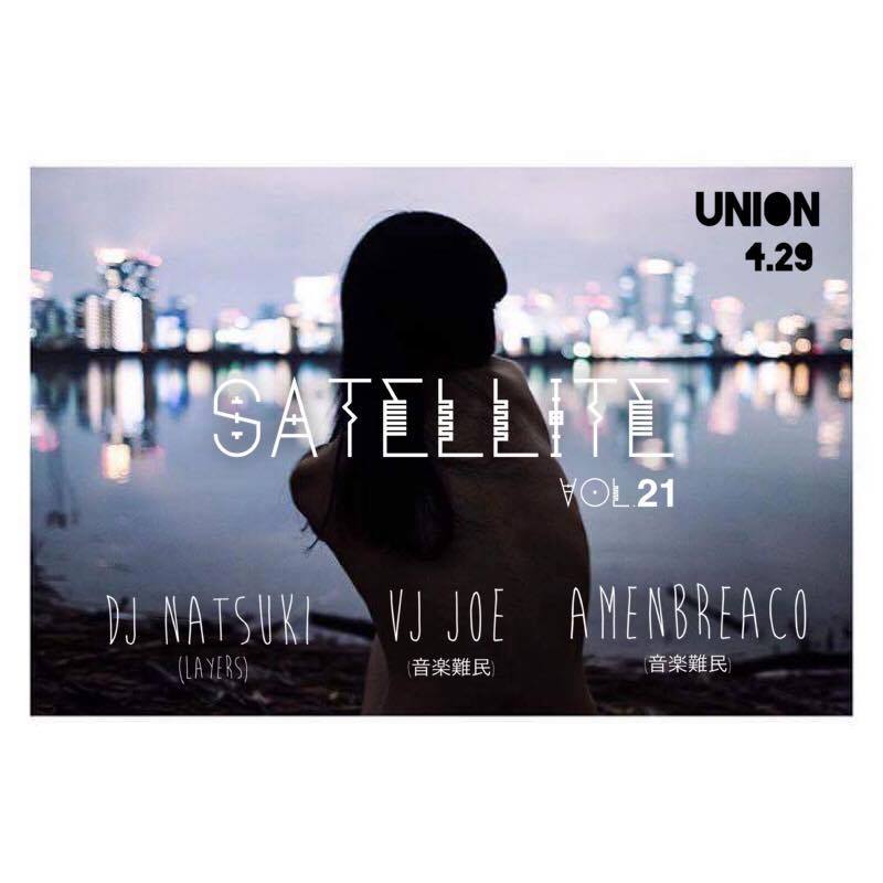 2017/04/29 Satellite Vol. 21 @西心斎橋 union